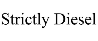 STRICTLY DIESEL