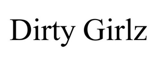 DIRTY GIRLZ