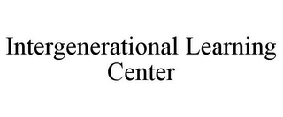 INTERGENERATIONAL LEARNING CENTER