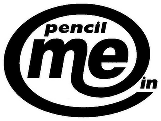 PENCIL ME IN