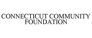 CONNECTICUT COMMUNITY FOUNDATION