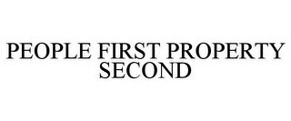 PEOPLE FIRST PROPERTY SECOND