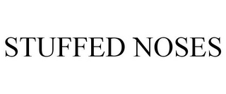 STUFFED NOSES