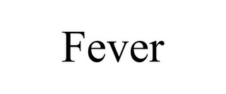 FEVER