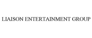 LIAISON ENTERTAINMENT GROUP