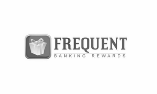 FREQUENT BANKING REWARDS