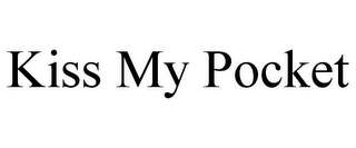 KISS MY POCKET