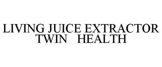 LIVING JUICE EXTRACTOR TWIN HEALTH