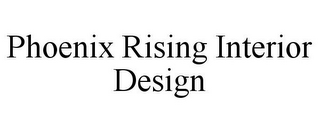 PHOENIX RISING INTERIOR DESIGN