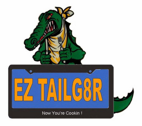 EZ TAILG8R NOW YOU'RE COOKIN !