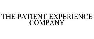 THE PATIENT EXPERIENCE COMPANY