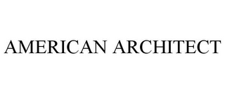 AMERICAN ARCHITECT