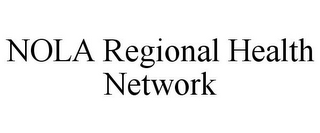 NOLA REGIONAL HEALTH NETWORK