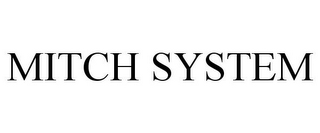 MITCH SYSTEM