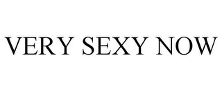 VERY SEXY NOW