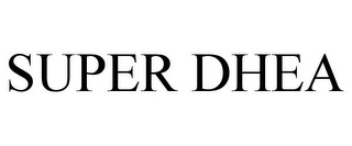 SUPER DHEA