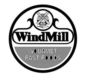 WINDMILL GOURMET FAST FOOD