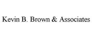 KEVIN B. BROWN & ASSOCIATES