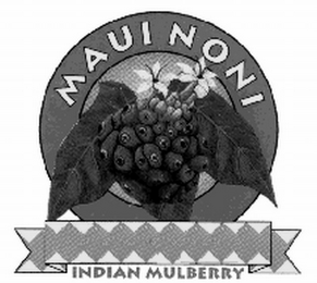 MAUI NONI INDIAN MULBERRY
