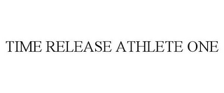 TIME RELEASE ATHLETE ONE