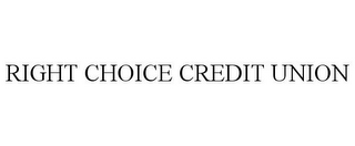 RIGHT CHOICE CREDIT UNION