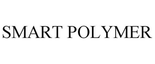 SMART POLYMER