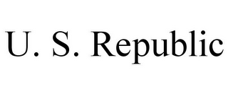 U. S. REPUBLIC