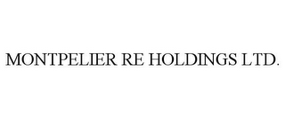 MONTPELIER RE HOLDINGS LTD.