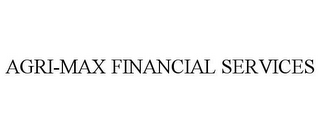 AGRI-MAX FINANCIAL SERVICES