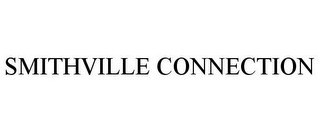 SMITHVILLE CONNECTION