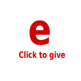 E CLICK TO GIVE