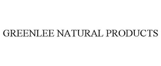 GREENLEE NATURAL PRODUCTS