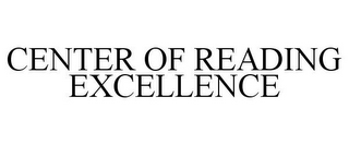 CENTER OF READING EXCELLENCE