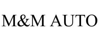 M&M AUTO