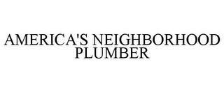 AMERICA'S NEIGHBORHOOD PLUMBER