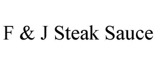 F & J STEAK SAUCE