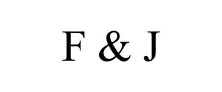 F & J