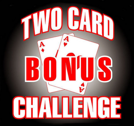 TWO CARD BONUS CHALLENGE