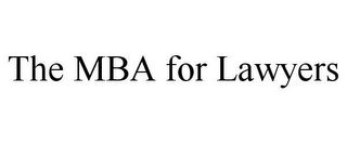 THE MBA FOR LAWYERS