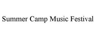 SUMMER CAMP MUSIC FESTIVAL