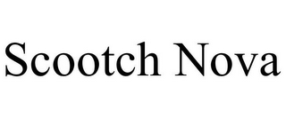 SCOOTCH NOVA