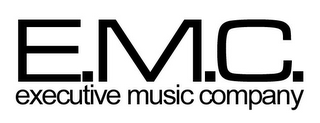 E.M.C. EXECUTIVE MUSIC COMPANY