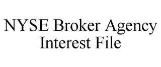 NYSE BROKER AGENCY INTEREST FILE