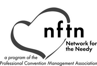 NFTN NETWORK FOR THE NEEDY A PROGRAM OF THE PROFESSIONAL CONVENTION MANAGEMENT ASSOCIATION