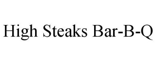 HIGH STEAKS BAR-B-Q