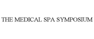 THE MEDICAL SPA SYMPOSIUM