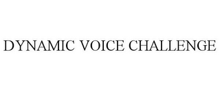 DYNAMIC VOICE CHALLENGE