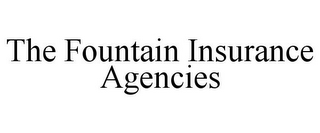 THE FOUNTAIN INSURANCE AGENCIES