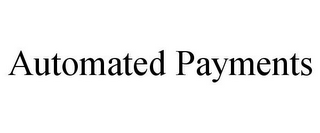 AUTOMATED PAYMENTS