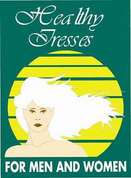 HEALTHY TRESSES FOR MEN AND WOMEN